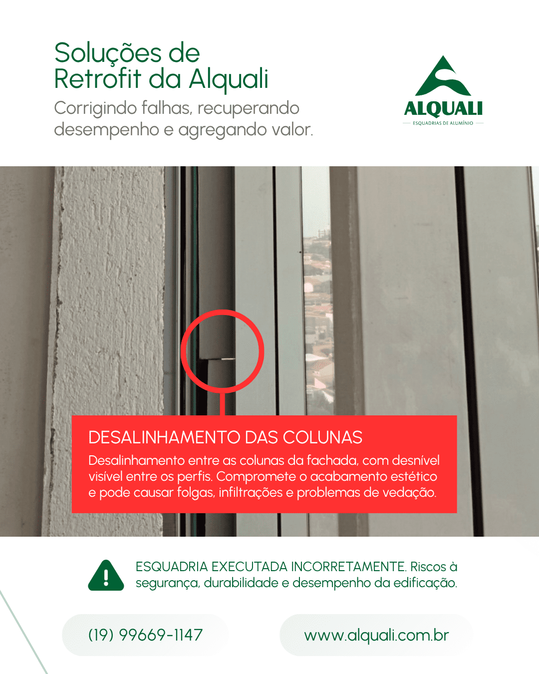 Soluções de Retrofit da Alquali Quando a contratação prioriza apenas o custo inicial, os impactos aparecem com o tempo: infiltrações, falhas de vedação, ruídos excessivos, dificuldade de operação e perda de desempenho da fachada.